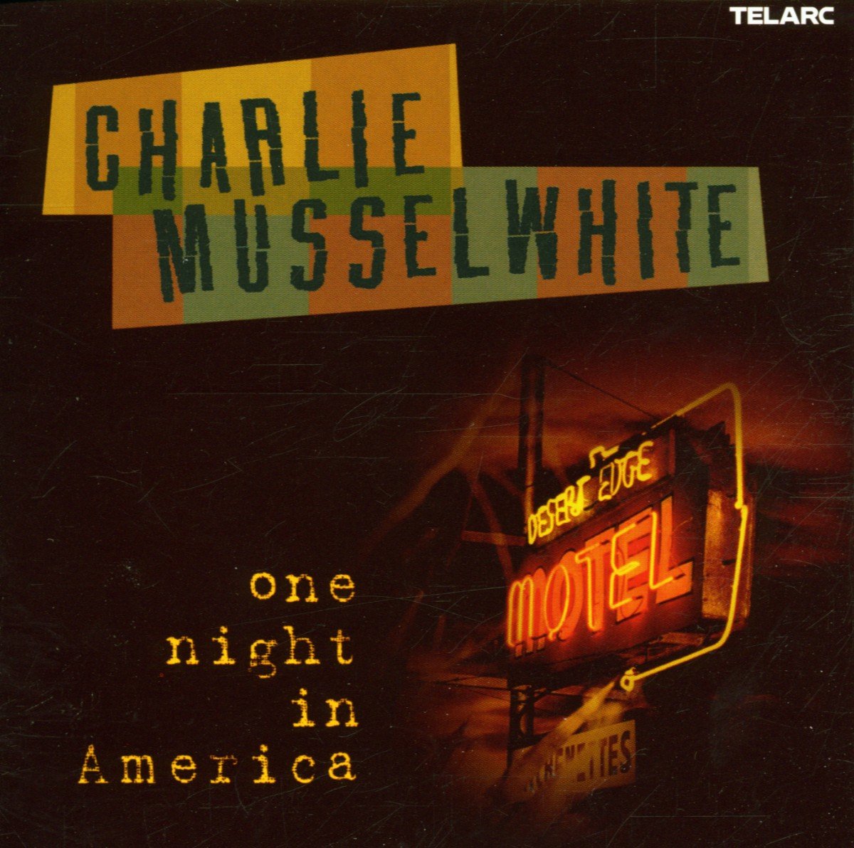 CHARLIE MUSSELWHITE: ONE NIGHT IN AMERICA