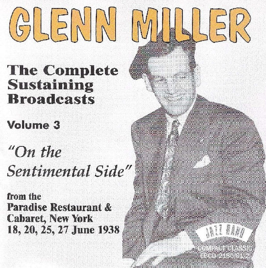 GLENN MILLER: Complete Sustaining Broadcasts Vol. 3 - On The Sentimental Side (2 CDs)