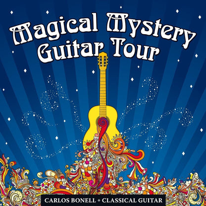 MAGICAL MYSTERY GUITAR TOUR (MUSIC OF THE BEATLES) - CARLOS BONELL