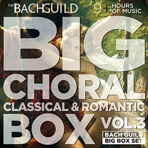 BIG CHORAL BOX, VOL. 3 - CLASSICAL AND ROMANTIC (9 HOUR digital download)