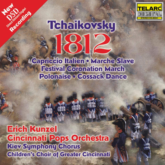 TCHAIKOVSKY: 1812 OVERTURE, MARCHE SLAV; COSSACK DANCE, CAPRICCIO ITALIEN and MORE - Erich Kunzel, Cincinnati Pops Orchestra