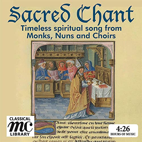 SACRED CHANT - Timeless Spiritual Song from Monks, Nuns and Choirs (4 Hour Digital Download)