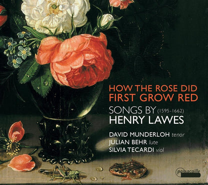 HOW DID THE ROSE FIRST GROW RED: Songs by Henry Lawes - David Munderloh, Julian Behr, Silvia Tecardi