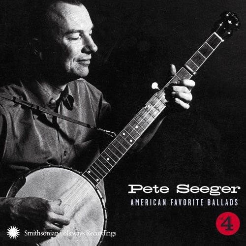 PETE SEEGER: AMERICAN FAVORITE BALLADS, Vol. 4