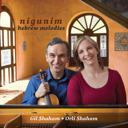 NIGUNIM (HEBREW MELODIES) - GIL & ORLI SHAHAM