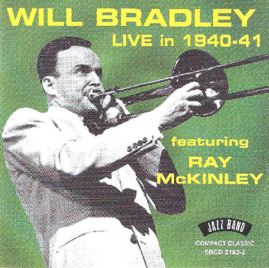 WILL BRADLEY: Live In 1940-41 feat. Ray McKinley