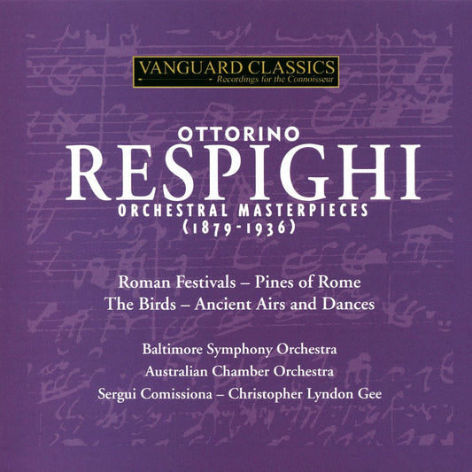 RESPIGHI: ORCHESTRAL WORKS - BALTIMORE SYMPHONY, AUSTRALIAN CHAMBER SYMPHONY (2 CDS)