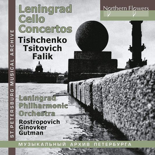 Leningrad Cello Concertos: Tishchenko, Tzitovich, Falik - Rostropovich, Gonivker, Gutman