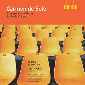 Carmen de Sole: Finnish Contemporary Works for Choir - YL Male Voice Choir, Matti Hyökki