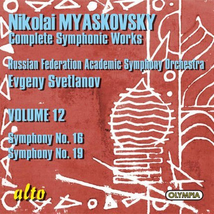 MYASKOVSKY: SYMPHONY NO. 16 & NO. 19 (COMPLETE SYMPHONIC WORKS, VOLUME 12) - SVETLANOV, RUSSIAN FEDERATION SYMPHONY