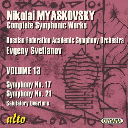 MYASKOVSKY: SYMPHONIES 17 & 21 (COMPLETE SYMPHONIC WORKS, VOLUME 13) - SVETLANOV, RUSSIAN FEDERATION SYMPHONY