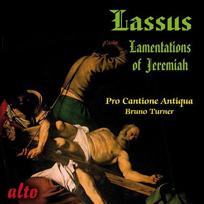 LASSUS: LAMENTATIONS OF JEREMIAH FOR FIVE VOICES - PRO CANTIONE ANTIQUA