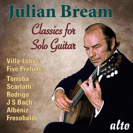 CLASSICS FOR SOLO GUITAR - JULIAN BREAM