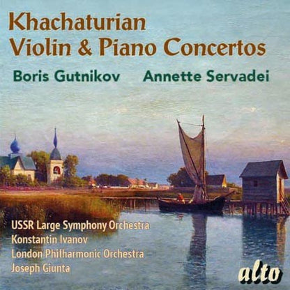 KHATCHATURIAN: VIOLIN & PIANO CONCERTOS - GUTNIKOV, SERVADEI, USSR LARGE SYMPHONY ORCHESTRA, LONDON PHILHARMONIC
