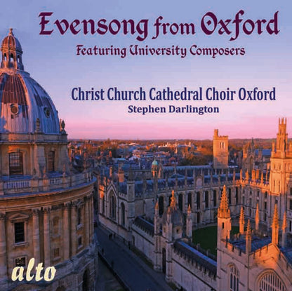 EVENSONG FROM OXFORD (FEATURING UNIVERSITY COMPOSERS) - CHRIST CHURCH CATHEDRAL, OXFORD, STEPHEN DARLINGTON