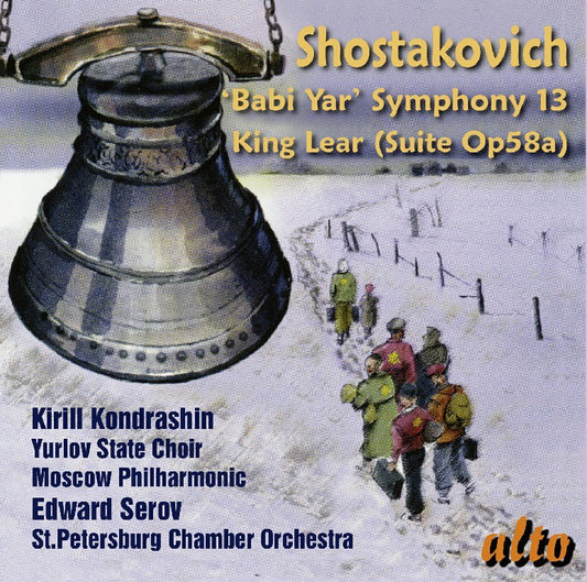 Shostakovich: Symphony No. 13 ‘Babi Yar’, Incidental Music for King Lear, Op. 58a - Kondrashin, Serov, Moscow Philharmonic, St. Petersburg Chamber Orchestra