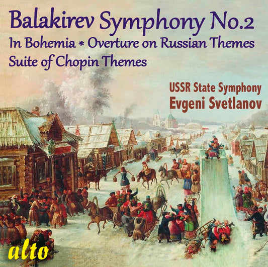Balakirev: Symphony No. 2; In Bohemia; Overture on 3 Russian Songs; Suite on Chopin Themes - Evgeni Svetlanov, USSR Symphony Orchestra