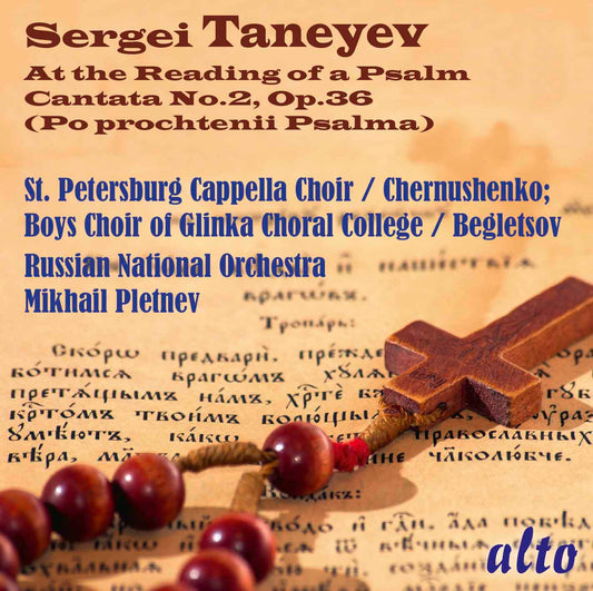 Taneyev: Po prochtenii Psalma (At the Reading of a Psalm - Cantata No.2, Op.36) - Russian National Orchestra, Mikhail Pletnev; St. Petersburg Cappella Choir