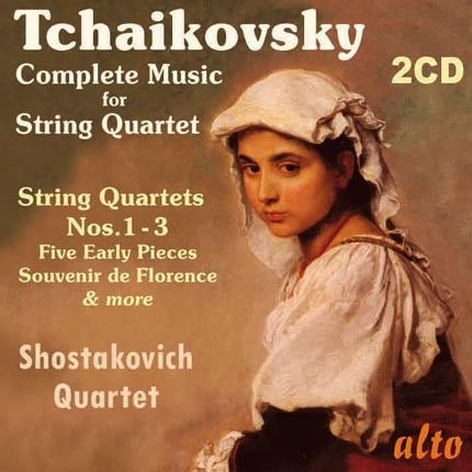 TCHAIKOVSKY: COMPLETE MUSIC FOR STRING QUARTET - SHOSTAKOVICH QUARTET (2 CDS)