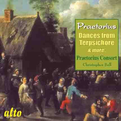 PRAETORIUS: DANCES FROM TERPSICHORE & OTHER 17TH CENTURY DANCES - PRAETORIUS CONSORT
