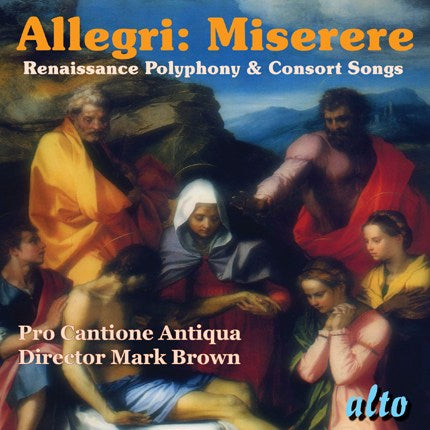 ALLEGRI: MISERERE RENAISSANCE POLYPHONY & PART SONGS - PRO CANTIONE ANTIQUA