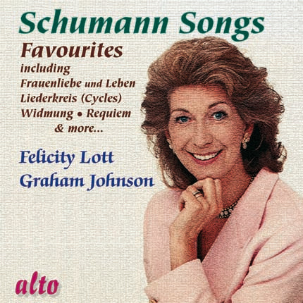 SCHUMANN: FAVOURITE SONGS - FELICITY LOTT; GRAHAM JOHNSON