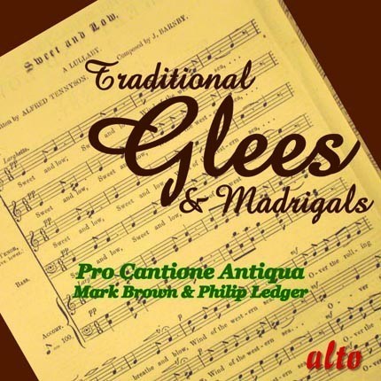 TRADITIONAL GLEES & MADRIGALS - PRO CANTIONE ANTIQUA
