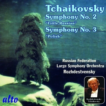 TCHAIKOVSKY: SYMPHONIES 2 "LITTLE RUSSIAN" & 3 "POLISH" - ROZHDESTVENSKY, RUSSIAN FEDERATION LARGE SYMPHONY ORCHESTRA