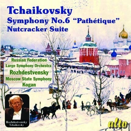 TCHAIKOVSKY: SYMPHONY NO. 6; NUTCRACKER SUITE - ROZHDESTVENSKY, USSR MINISTRY OF CULTURE SYMPHONY