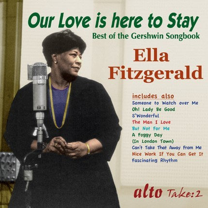 ELLA FITZGERALD - "OUR LOVE IS HERE TO STAY" - THE BEST OF THE GERSHWIN SONGBOOK