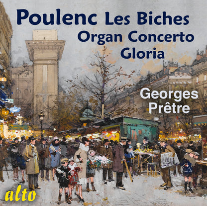 POULENC: Les Biches; Organ Concerto; Gloria; Litanies de la Vierge de Rocamador - Georges Pretre, Paris Conservatoire Orchestra, Maurice Durufle, organ