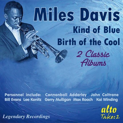 MILES DAVIS: KIND OF BLUE & BIRTH OF THE COOL