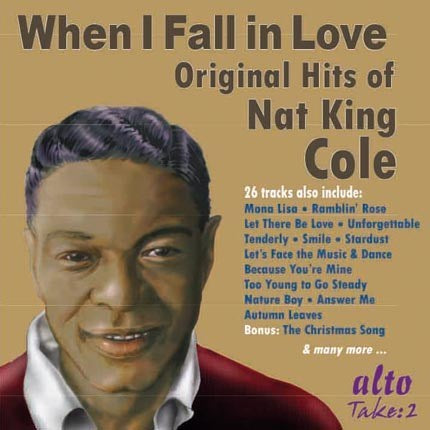 WHEN I FALL IN LOVE: ORIGINAL HITS OF NAT KING COLE