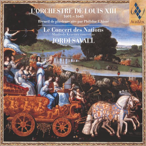 L'ORCHESTRA OF LOUIS XIII: CONCERT DES NATIONS, SAVALL