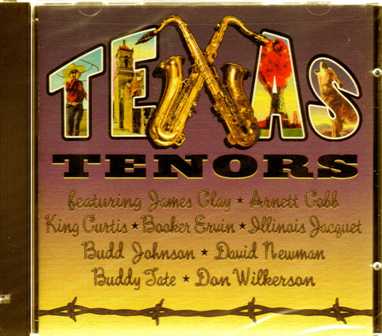 TEXAS TENORS: James Clay, Arnett Cobb, King Curtis, Booker Ervin