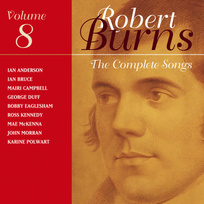 Robert Burns: The Complete Songs Vol. 8