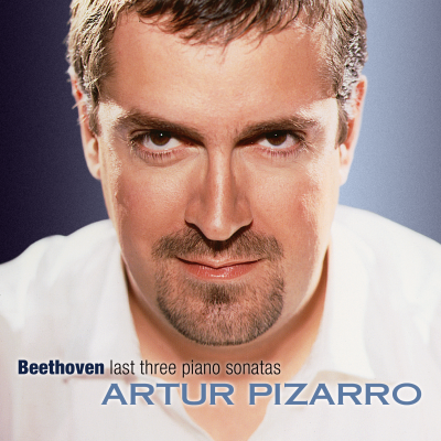 BEETHOVEN: Last Three Piano Sonatas - Artur Pizarro