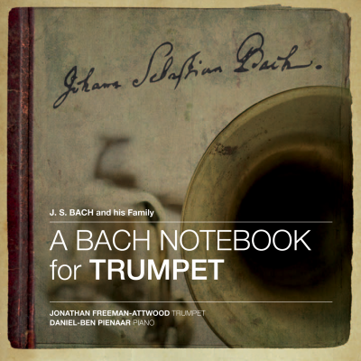 A Bach Notebook for Trumpet: Jonathan Freeman-Attwood (HYBRID SACD)