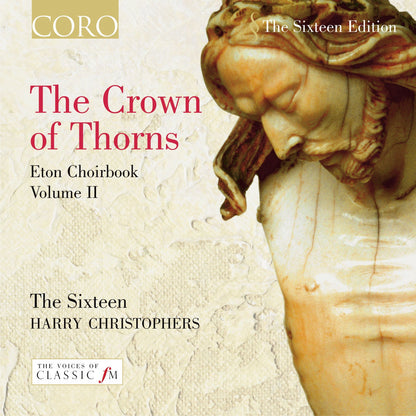 The Crown of Thorns: Eton Choirbook Volume II - The Sixteen
