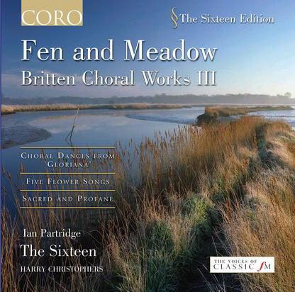 Fen and Meadow: Britten Choral Works, Volume III - Ian Partridge; The Sixteen