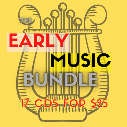 EARLY MUSIC BUNDLE 2023 (17 CDs for $25)