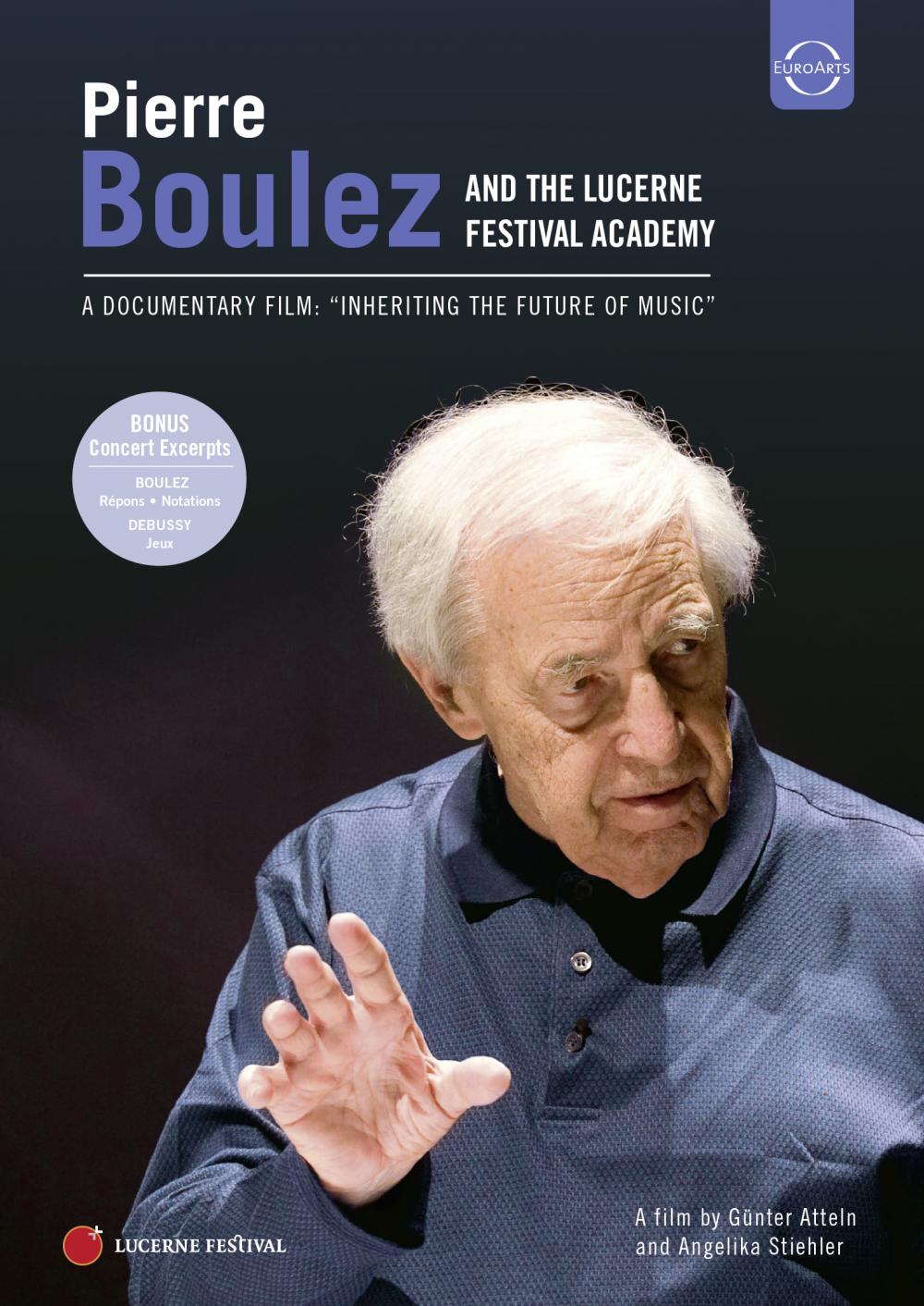 Pierre Boulez and the Lucerne Festival Academy "Inheriting The Future of Music" (Documentary on DVD)