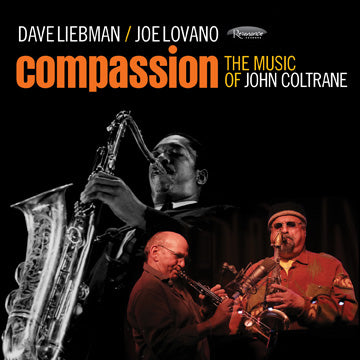 COMPASSION: The Music of John Coltrane - DAVE LIEBMAN & JOE LOVANO