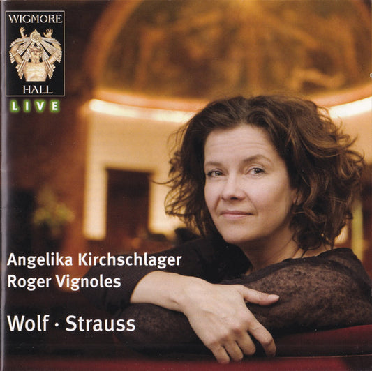 Wolf & Richard Strauss: Angelika Kirchschlager & Roger Vignoles