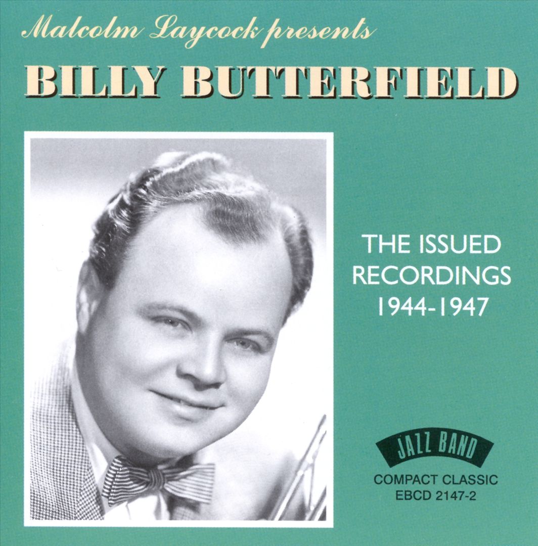 BILLY BUTTERFIELD: The Issued Recordings 1944-1947