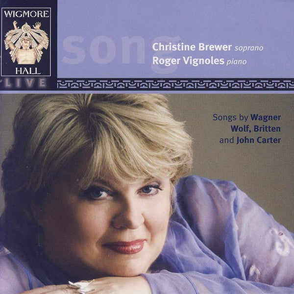 Songs by Wagner, Wolf, Britten and John Carter - Christine Brewer, Roger Vignoles