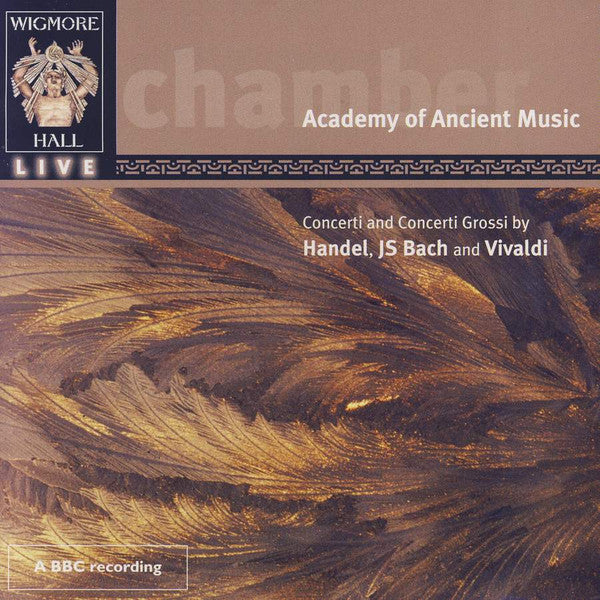 Concerti and Concerti Grossi by Vivaldi, Handel, J.S. Bach: Academy Of Ancient Music