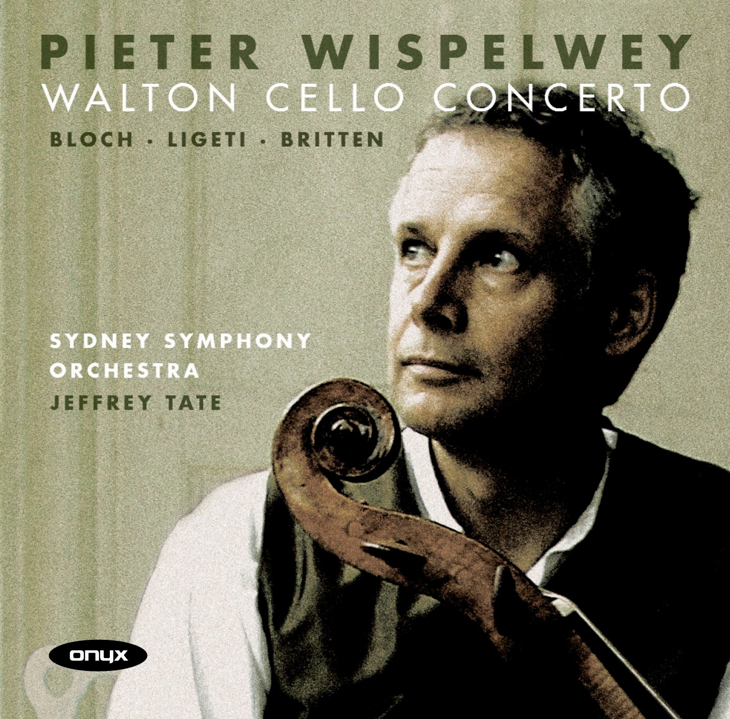 WALTON: Cello Concerto, Works by Bloch, Britten and Ligeti - Pieter Wispelwe; Sydney Symphony Orchestra