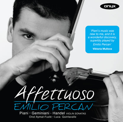 Affettuoso: Violin Sonatas by Piani, Geminiani & Handel - Emilio Percan, Oriol Aymat Fusté, Luca Quintavalle