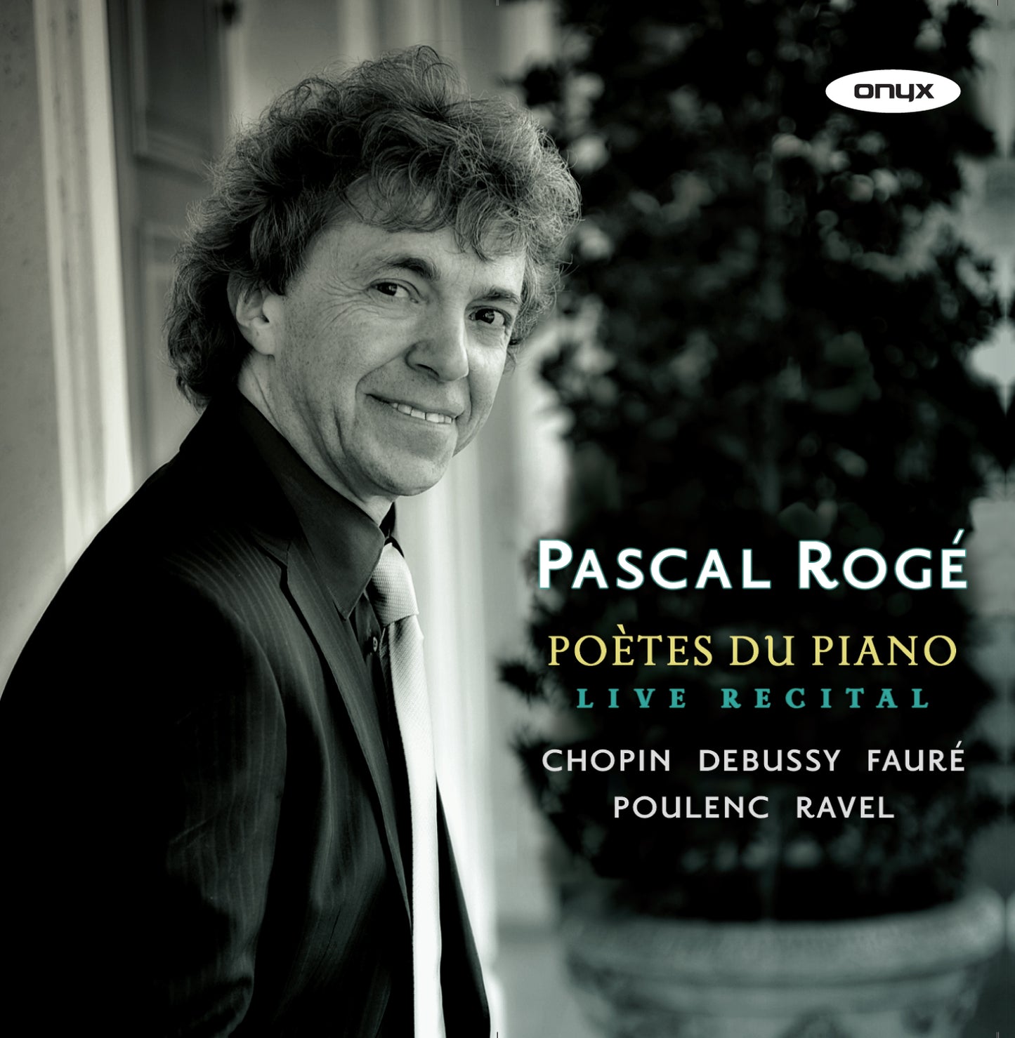 POETES DU PIANO: Live Recital (Chopin, Debussy, Faure, Ravel, Poulenc) - Pascal Rogé